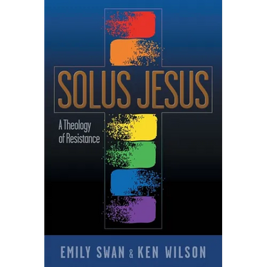 Solus Jesus: A Theology of Resistance