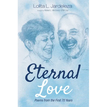Eternal Love: Poems from the First 70 Years
