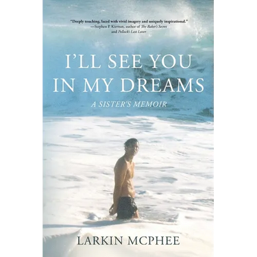 I'll See You in My Dreams: A Sister's Memoir