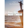 So Happy and Grateful: The Universal Laws of Happiness and You