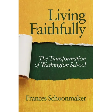 Living Faithfully: The Transformation of Washington School