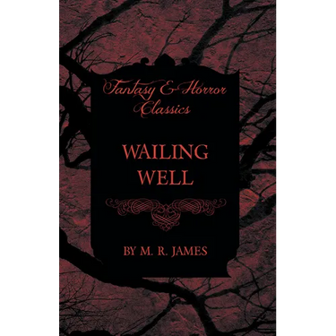 Wailing Well (Fantasy and Horror Classics)