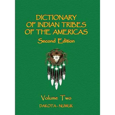 Dictionary of Indian Tribes of the Americas (Volume Two)