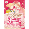 I Want to Escape from Princess Lessons (Manga) Vol. 1