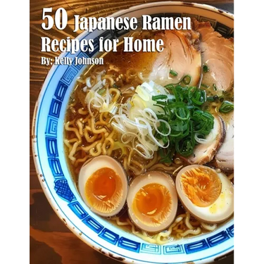 50 Japanese Ramen Recipes for Home
