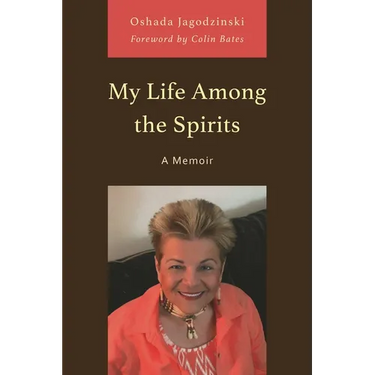 My Life Among the Spirits: A Memoir