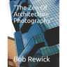 "The Zen Of Architecture Photography"