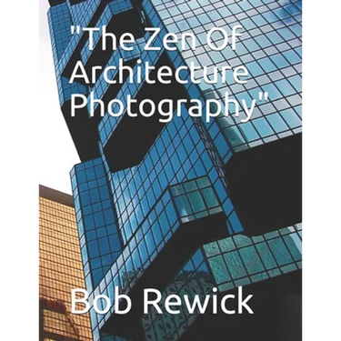 "The Zen Of Architecture Photography"