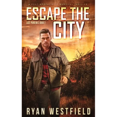 Escape the City: A Post-Apocalyptic Survival Thriller