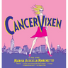 Cancer Vixen: A True Story