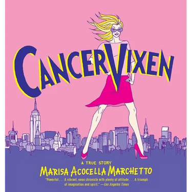 Cancer Vixen: A True Story