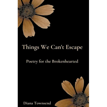 Things We Can't Escape: Poetry for the Brokenhearted