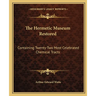 The Hermetic Museum Restored: Containing Twenty-Two Most Celebrated Chemical Tracts