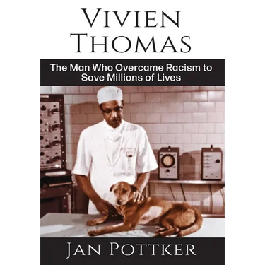 Vivien Thomas: The Man Who Overcame Racism to Save Millions of Lives