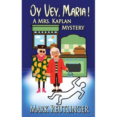 Oy Vey, Maria! A Mrs. Kaplan Mystery