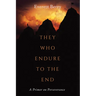 They Who Endure to the End: A Primer on Perseverance