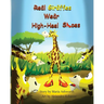 Real Giraffes Wear High-heel Shoes: A gender-neutral picture book for children who care to be different