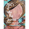 ABC's of Who I Am Journal -Decreeing who God says I am