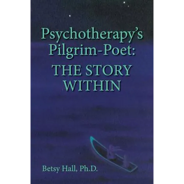 Psychotherapy's Pilgrim Poet: The Story Within