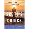 Scott's Choice: Letting Go and Letting God