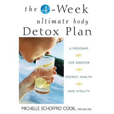 The 4-Week Ultimate Body Detox Plan: A Program for Greater Energy, Health, and Vitality