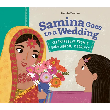 Samina Goes to a Wedding: Celebrations from a Bangladeshi Marriage