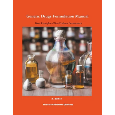 Generic Drugs Formulation Manual: Basic Principles of New Products Development