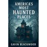 America's Most Haunted Places