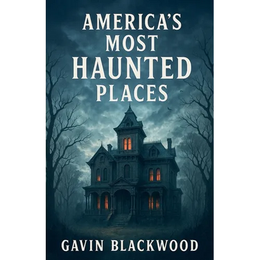 America's Most Haunted Places