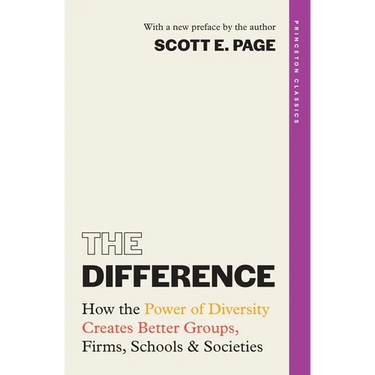 The Difference: How the Power of Diversity Creates Better Groups, Firms, Schools, and Societies