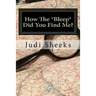 How The *Bleep* Did You Find Me?: Real life lessons for protecting your privacy from one of America's leading skiptracers