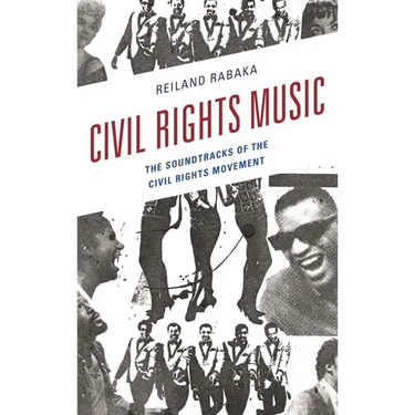 Civil Rights Music: The Soundtracks of the Civil Rights Movement