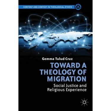 Toward a Theology of Migration: Social Justice and Religious Experience
