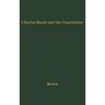 Charles Beard and the Constitution: A Critical Analysis of an Economic Interpretation of the Constitution