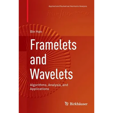 Framelets and Wavelets: Algorithms, Analysis, and Applications