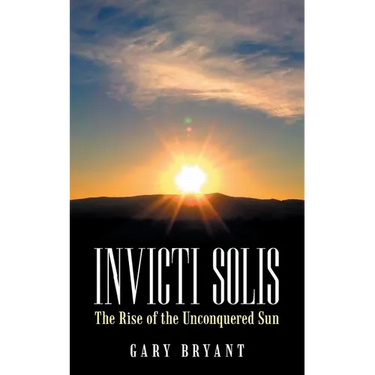 Invicti Solis: The Rise of the Unconquered Sun