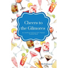 Cheers to the Gilmores: An Unofficial Gilmore Girls Themed Cocktail Book