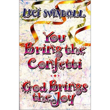 The You Bring the Confetti: God Brings the Joy