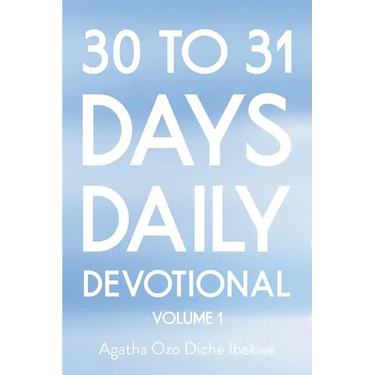30 to 31 Days Daily Devotional: Volume 1