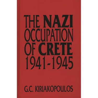 The Nazi Occupation of Crete: 1941-1945