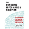 The Pandemic Information Solution: Overcoming the Brutal Economics of Covid-19