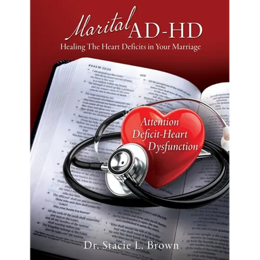 Marital AD-HD: Healing The Heart Deficits in Your Marriage