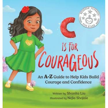 C is for Courageous: An A-Z Guide to Help Kids Build Courage and Confidence - One Rhyme at a Time