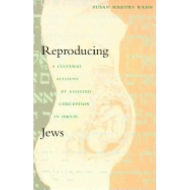 Reproducing Jews: A Cultural Account of Assisted Conception in Israel