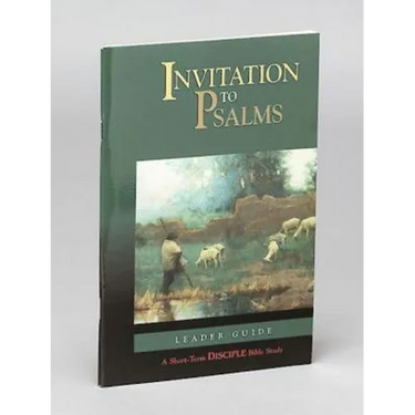 Invitation to Psalms: Leader Guide: A Short-Term Disciple Bible Study