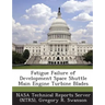 Fatigue Failure of Development Space Shuttle Main Engine Turbine Blades
