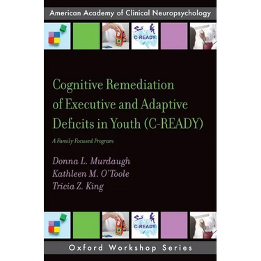 Cognitive Remediation of Executive and Adaptive Deficits in Youth (C-Ready): A Family Focused Program
