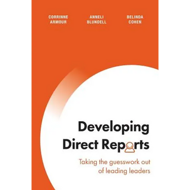 Developing Direct Reports: Taking the guesswork out of leading leaders