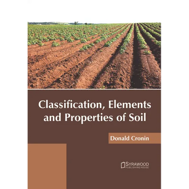 Classification, Elements and Properties of Soil