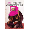 We Computers: A Ghazal Novel